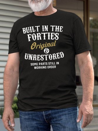 Built In The 40s Father's Day Gift Original Unrestored T-shirt Vintage 40th Birthday Tee
