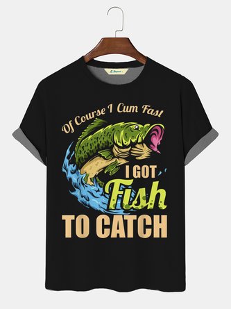 Mens Of Course I Come Fast I Got Fish To Catch Fishing Gifts Funny Slogan T-Shirt
