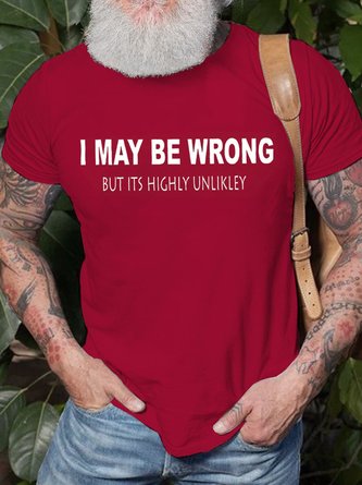 Royaura Men's Funny I May Be Wrong But Its Highly Unlikely Casual T-shirt