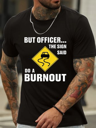 Royaura But Officer The Sign Said Do A Burnout Men's Crew Neck Casual T-Shirt