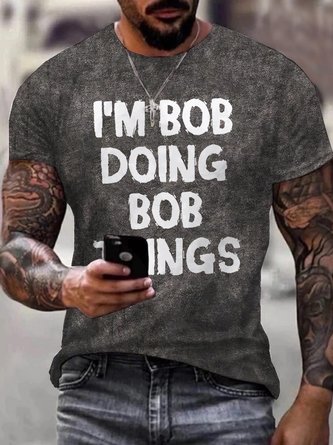 Men's Funny I Am Bob Doing Bob Things Graphic Printing Casual Comfortable Top