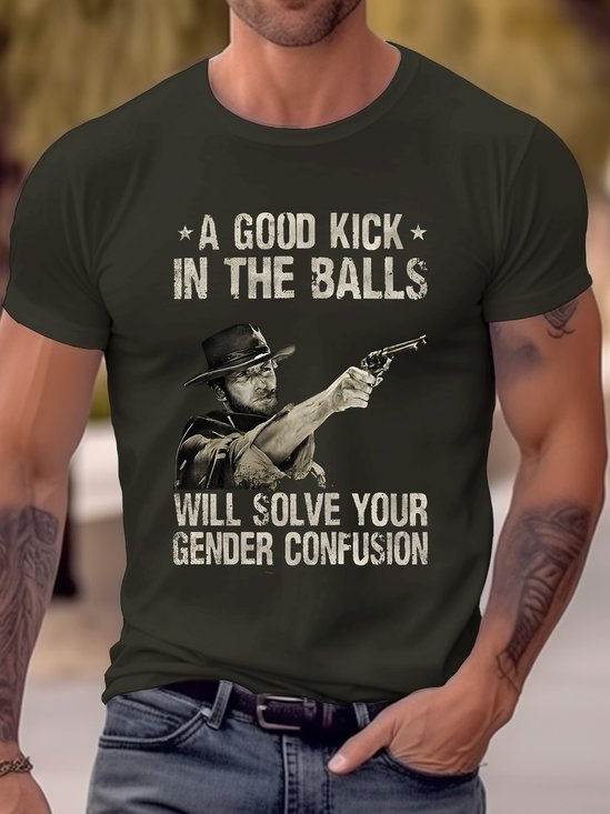 Royaura® T-Shirt A Good Kick In The Balls Will Solve Your Gender Confusion Art Tops Big Tall
