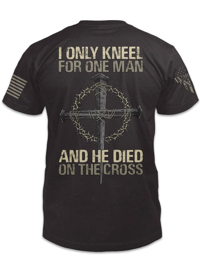 Men's I Only Kneel For One Man And He Died On The Cross Easter T-Shirt
