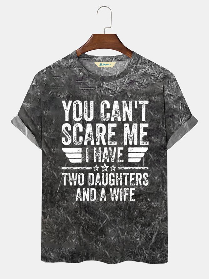 Royaura Men’s You Can’t Scare Me I Have Two Daughters And A Wife Text Letters T-Shirt