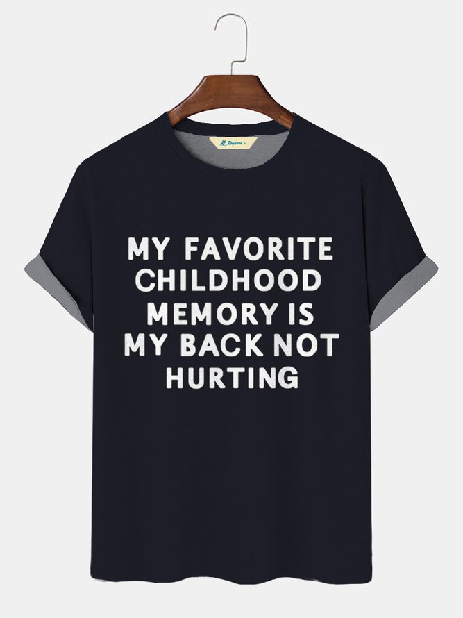 Men's Comfortable My Favorite Childhood Memory Is My Back Not Hurting Casual T-Shirt