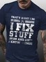 That's What I Do I Fix Stuff And I Know Things Mens T-Shirt