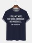 Men's I Told My Wife To Embrace Her Mistakes She Hugged Me Old People T-shirt
