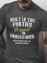 Built In The 40s Father's Day Gift Original Unrestored T-shirt Vintage 40th Birthday Tee