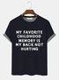Men's Comfortable My Favorite Childhood Memory Is My Back Not Hurting Casual T-Shirt