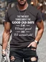 Royaura® The Best Thing About The Good Old Days Is We Weren't Good And We Weren't Old T-Shirt Big Tall