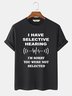 Royaura I Have Selective Hearing I'm Sorry You Were Not Selected Men's Comfortable Blend T-Shirt