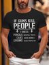 Men's Funny If Guns Kill People Graphic Printing Casual Comfortable Short Sleeve T-Shirt